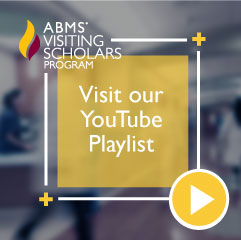 YouTube Playlist ABMS Visiting Scholars
