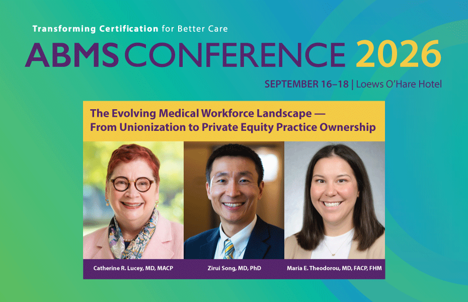 ABMS Conference 2026 Opening Plenary Banner featuring headshot images of speakers Dr Lucey Dr Song and Dr Theodorou Plenary title is The Evolving Medical Workforce Landscape  From Unionization to Private Equity Practice Ownership
